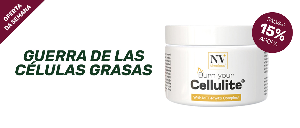 Burn your Cellulite®